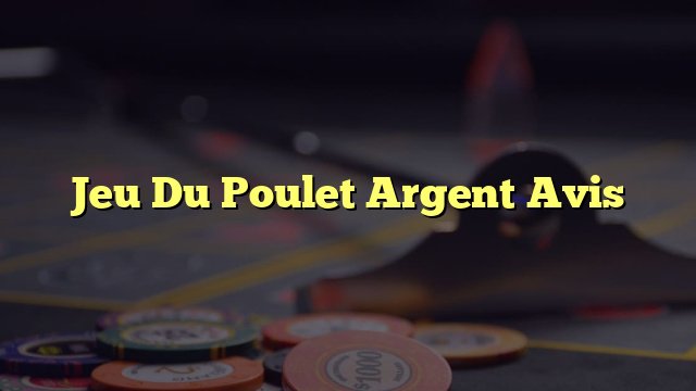 Jeu de poulet casino à France