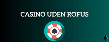 Bedste Casino Uden om Rufus Din Guide til Spiloplevelser