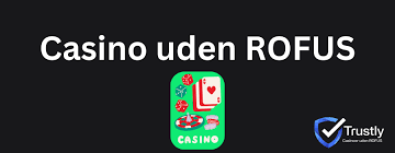 Casinoer uden Rofus Find de Bedste Online Spilleplatforme